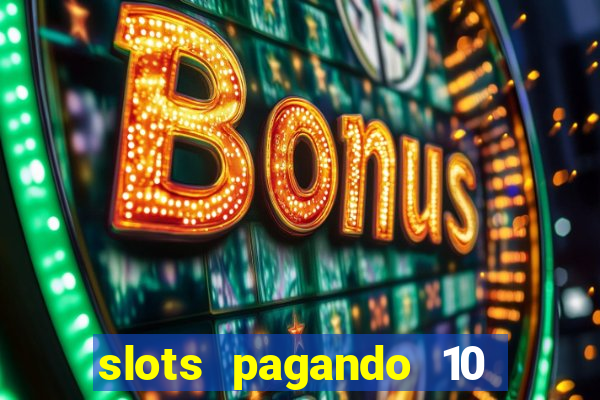 slots pagando 10 no cadastro facebook